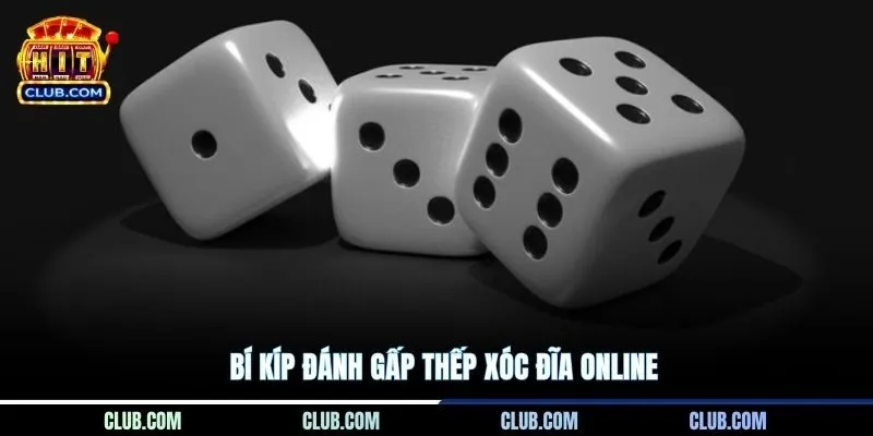 Bí kíp đánh gấp thếp Xóc Đĩa online
